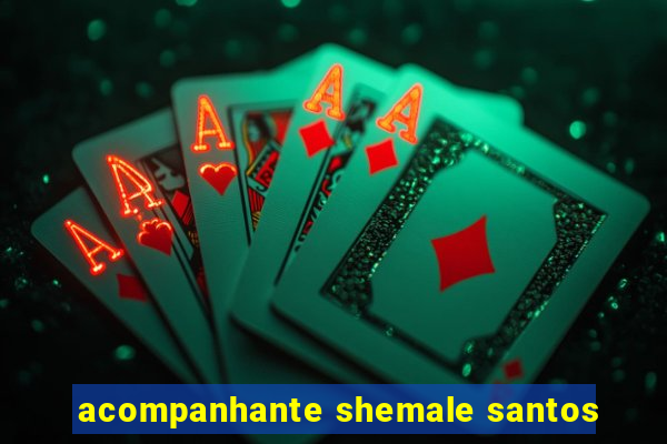 acompanhante shemale santos